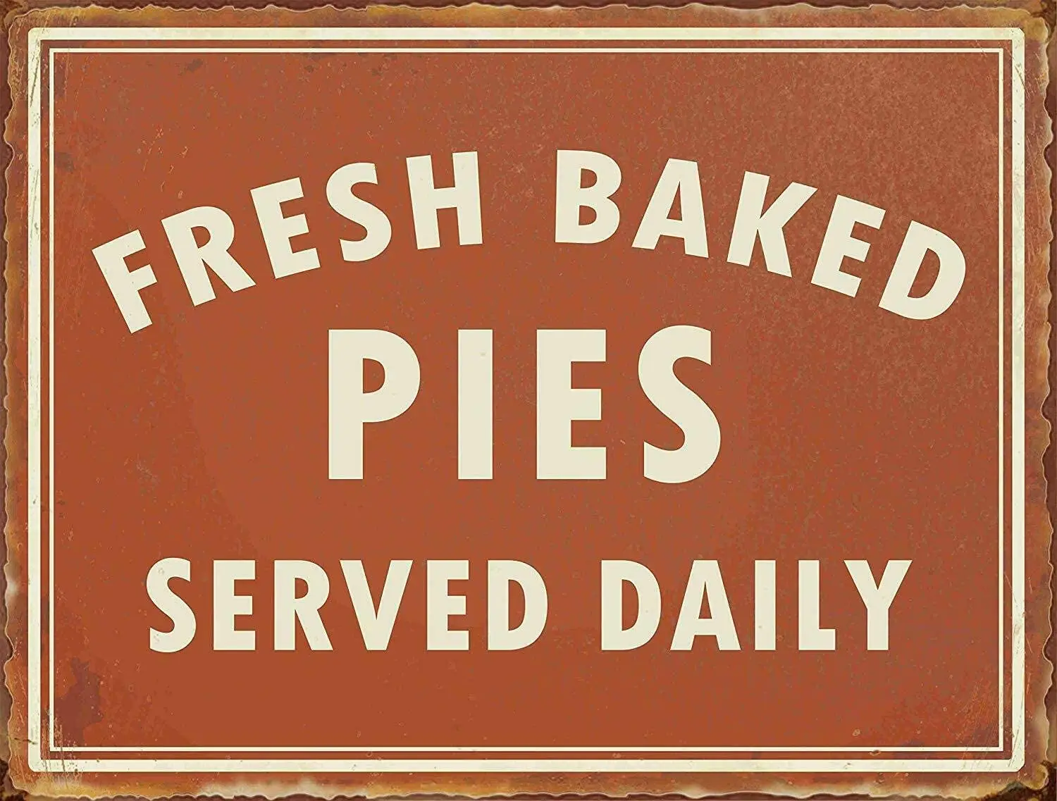 

Vintage Style Fresh Baked Pies Served Daily Metal Tin Sign 8x12 Inch Retro Home Kitchen Office Garden Garage Wall Decor Tin