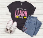 Футболка женская в стиле Харадзюку, ты все научишься сегодня, подарок учителю, жизнь учителя