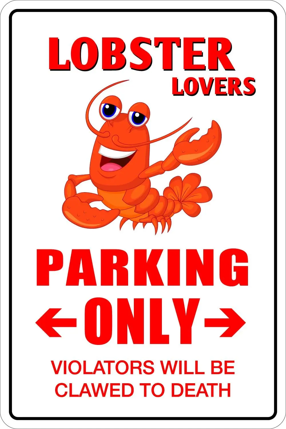 

StickerPirate Lobster Lovers Parking Only 8" x 12" Metal Novelty Sign Aluminum NS 089