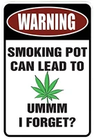 warning smoking pot can lead to umm i forget %e2%80%93 funny metal sign for your garage man cave yard or wall 12 x 16 tin sign