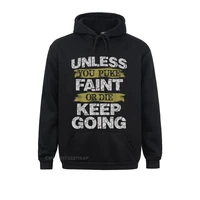 unless you puke faint or die keep going workout hoodie slim fit men sweatshirts outdoor hoodies long sleeve gothic clothes