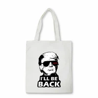 unisex tote bag donald trump 2024 ill be back funny shopper bag eco large capacity canvas bag handbags shoulder bag bolsas