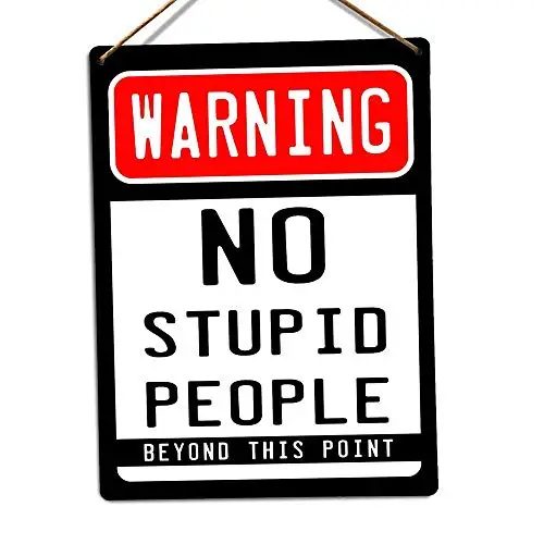 

Home Furnishing Decoration 8x12,No Stupid People Beyond This Point,Funny Wanrning Signs Tin Sign for House Decor Door Sign Wall