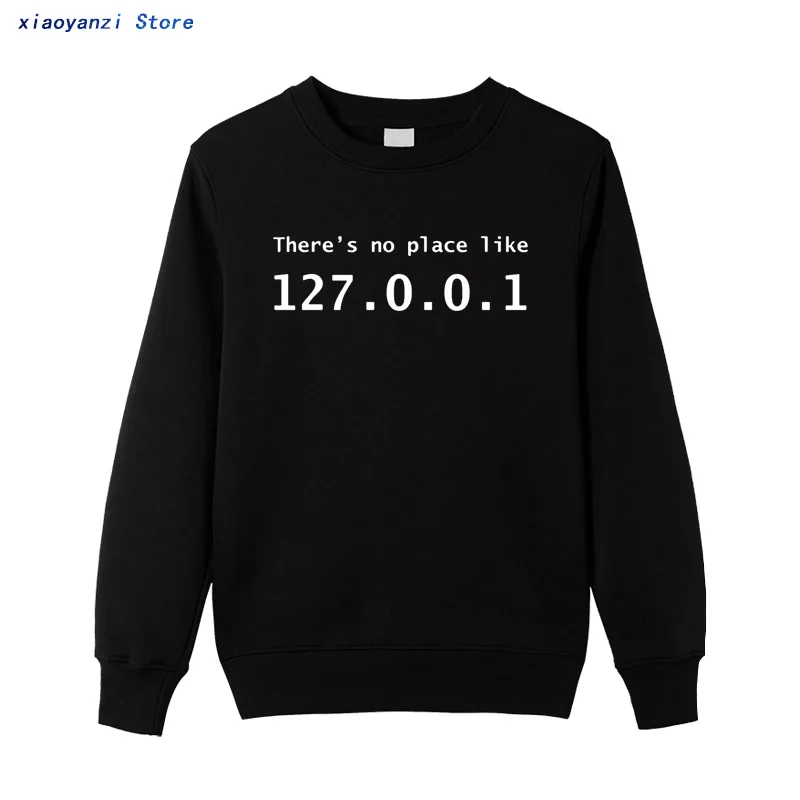 

Funny IP Address 2021 Men Autumn pullovers hoodies Cotton There's No Place Like 127.0.0.1 Computer Geek Comedy sweatshirts top-8