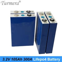 4pcs 105ah 3 2v lifepo4 battery 300a current for electric bike battery 36v 48v and 12v solar panel use size 13036200mm turmera