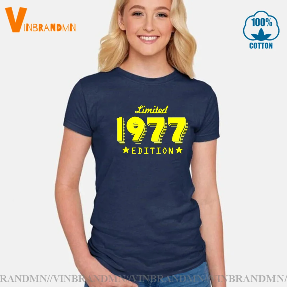 

New Funny Born in 1977 Limited Edition T Shirt Women Short Sleeves Hip Hop O-Neck Cotton Made in 1977 T Shirts