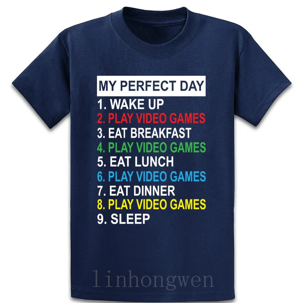 

My Perfect Day Video Games T Shirt Fitness Spring Design Cotton Letter O-Neck Costume Funny Shirt