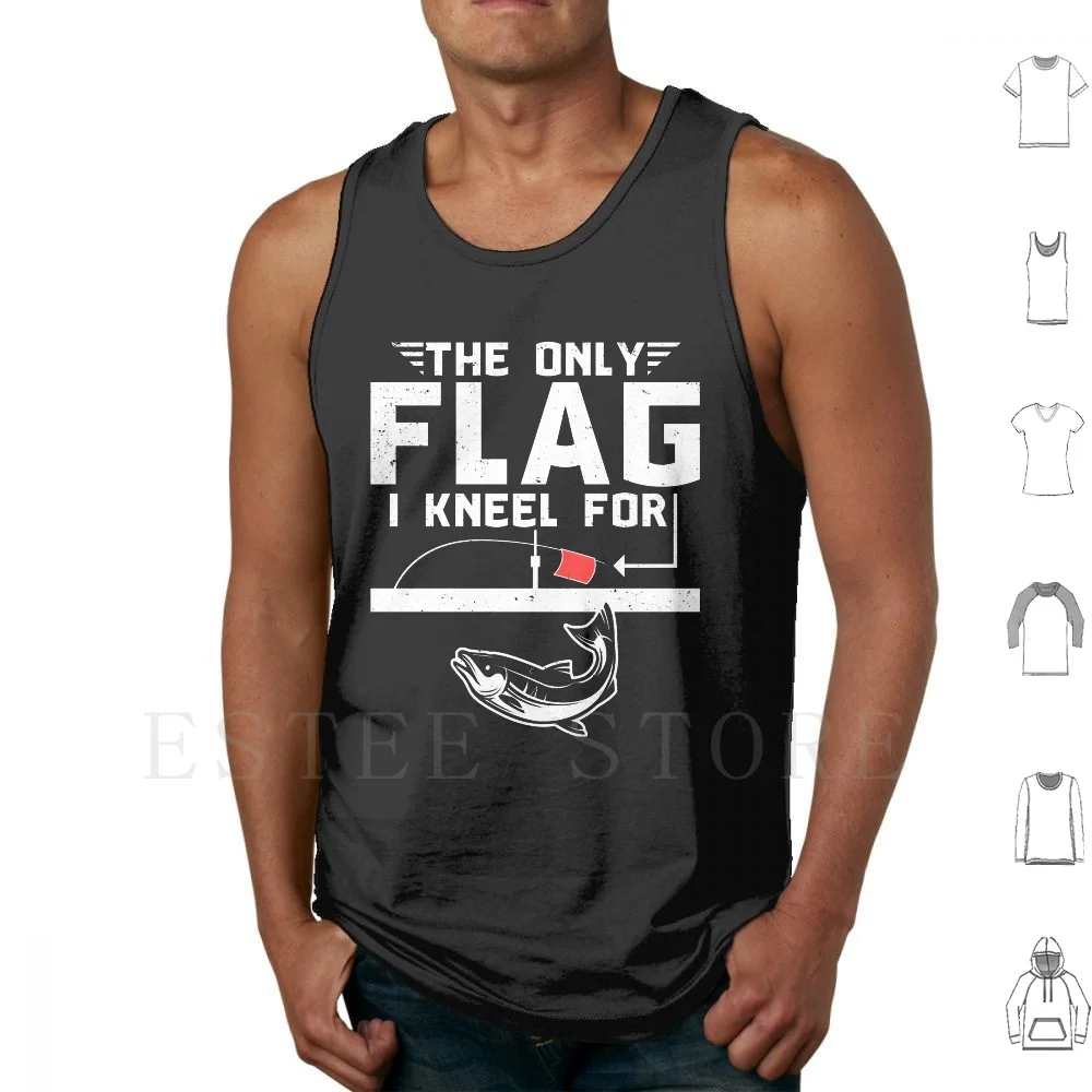 

The Only Flag I Kneel For Tank Tops Vest Sleeveless Angler Bass Fishing Camping Fisherman Fishermen Fishing Fishing And Beer