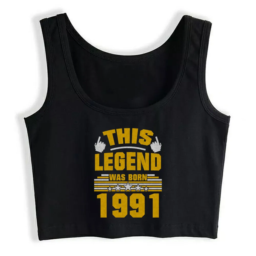 

Crop Top Women Legends Born In 1991 Harajuku Tank Top Women Casual Women Clothes