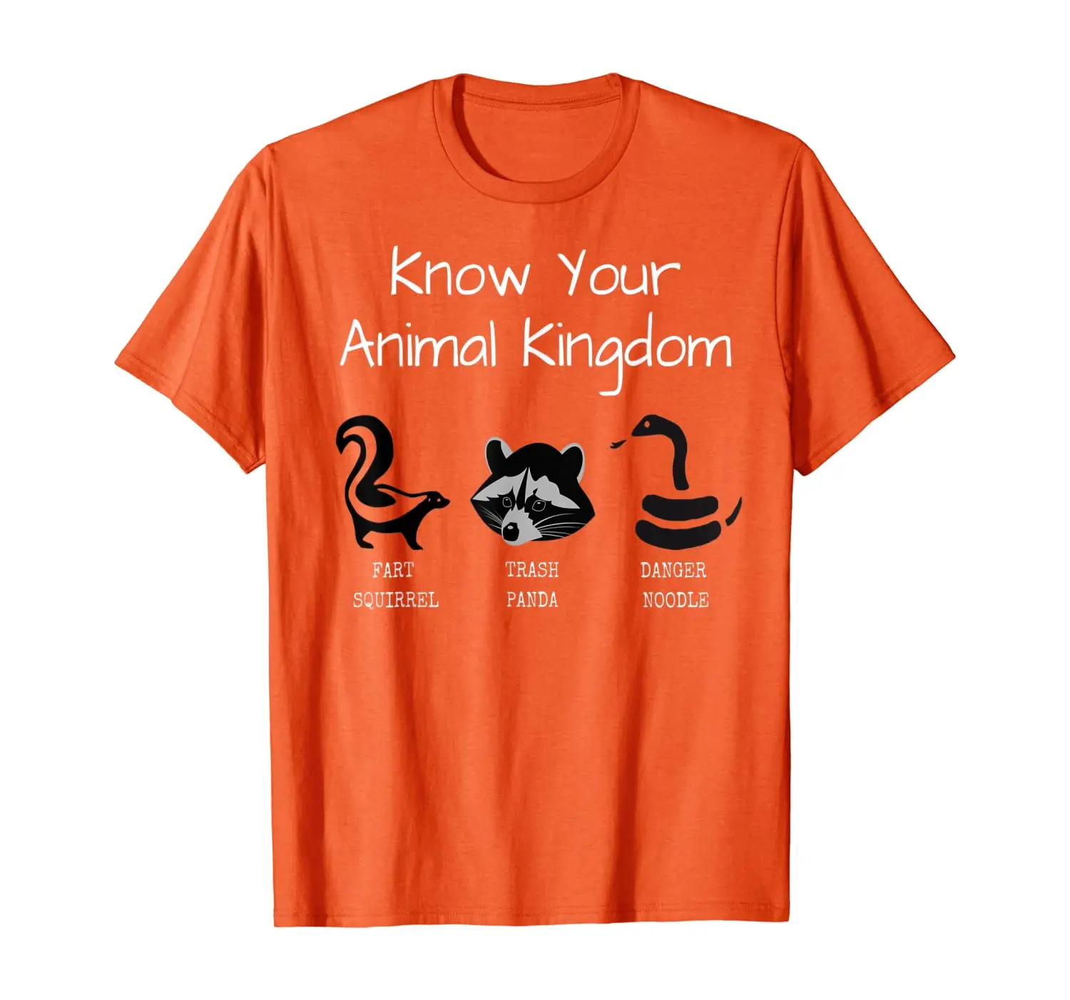 

Trash Panda. Fart Squirrel. Danger Noodle. Tee Shirt
