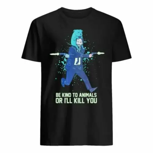 

John Wick Be Kind To Animals or I Ll Kill You 2019 Shirt Sleeves Boy Cotton Men T-Shirt Top Tee