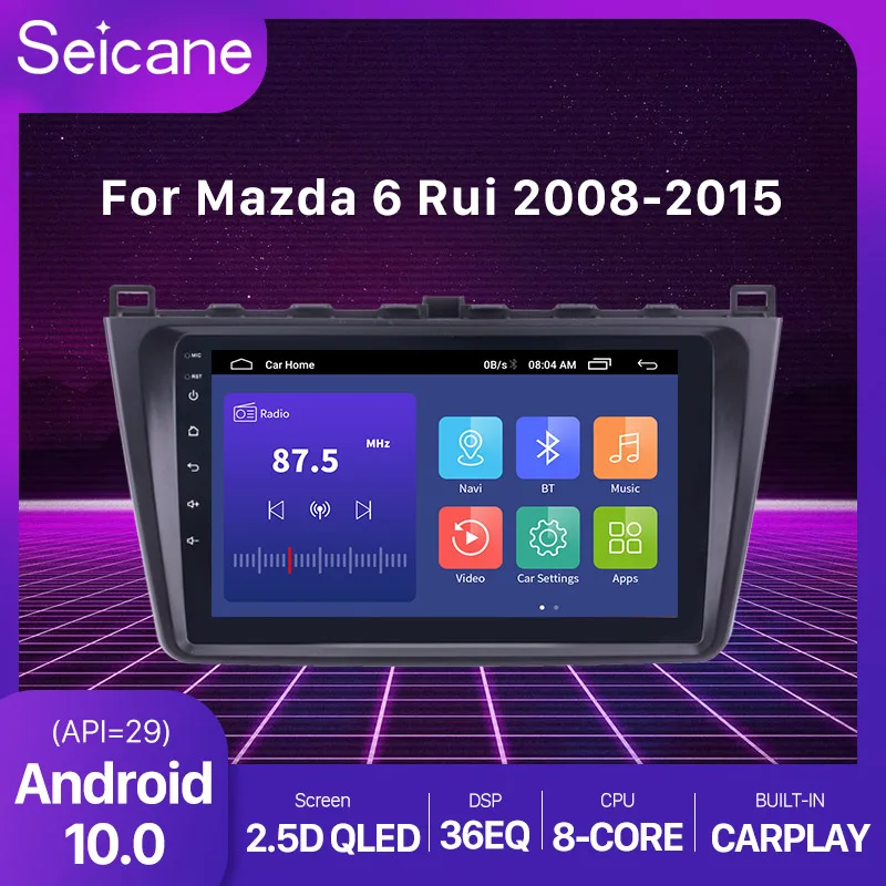 

Seicane 2DIN Android 10 GPS автомобильное головное устройство Радио Аудио мультимедийный плеер для Mazda 6 Rui wing 2008 2009 2010 2011 2012 2013 2014