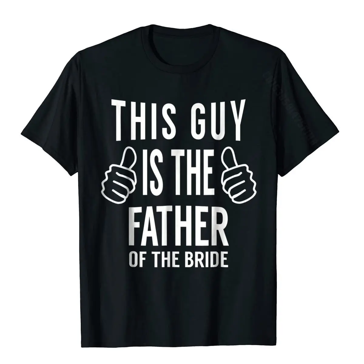 This Guy Is The Father Of The Bride Tshirt Gift Funny Tee Printing Men's Top T-Shirts Retro Cotton Tees Design