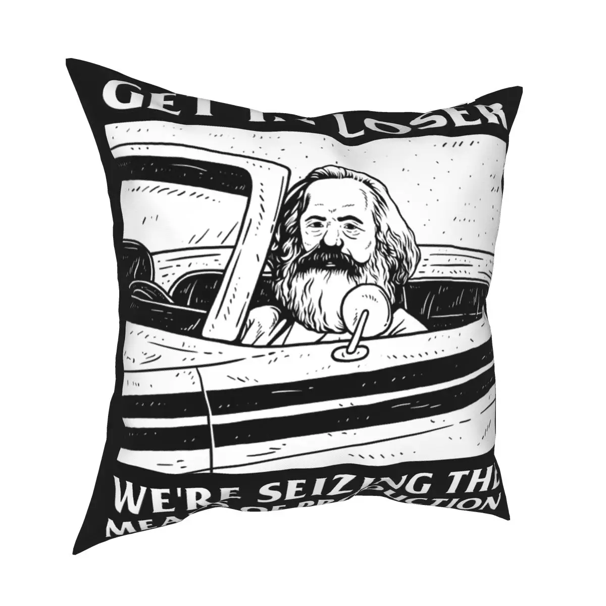 

Get In Loser We're Seizing The Means Of Production Throw Pillow Cover Decor Pillow Karl Marx Communism Socialism Cushion Covers