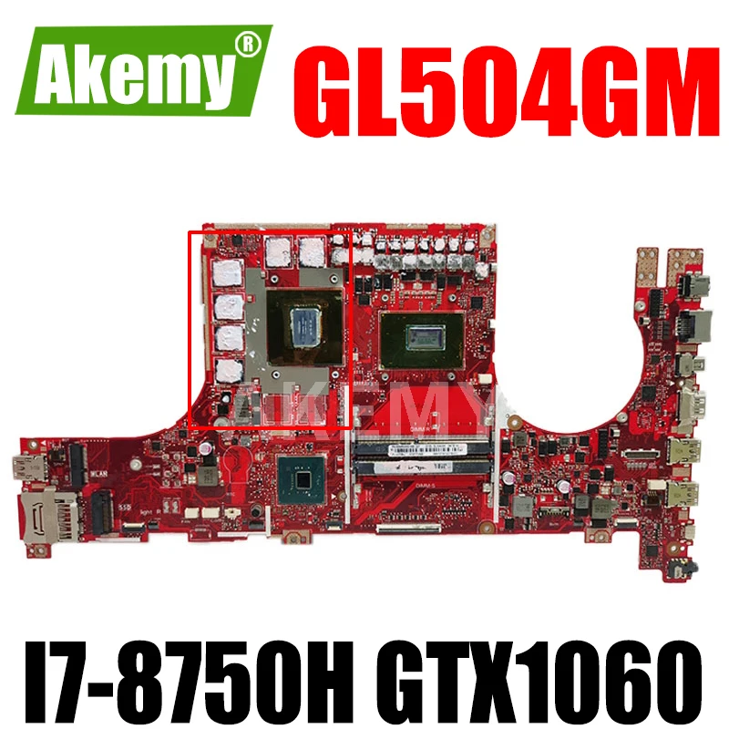 

GL504GM Laptop motherboard for ASUS ROG Strix Scar II GL504GM original mainboard HM370 I7-8750H GTX1060 V6G exchange!!!