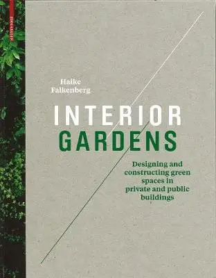 

Внутренние сады: проектирование и строительство зеленых пространств в частных и общественных зданиях (издание)
