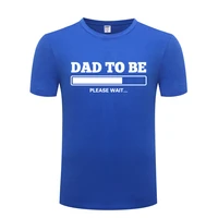 funny dad to be expecting baby loading cotton t shirt natural men o neck summer short sleeve tshirts custom tops tees