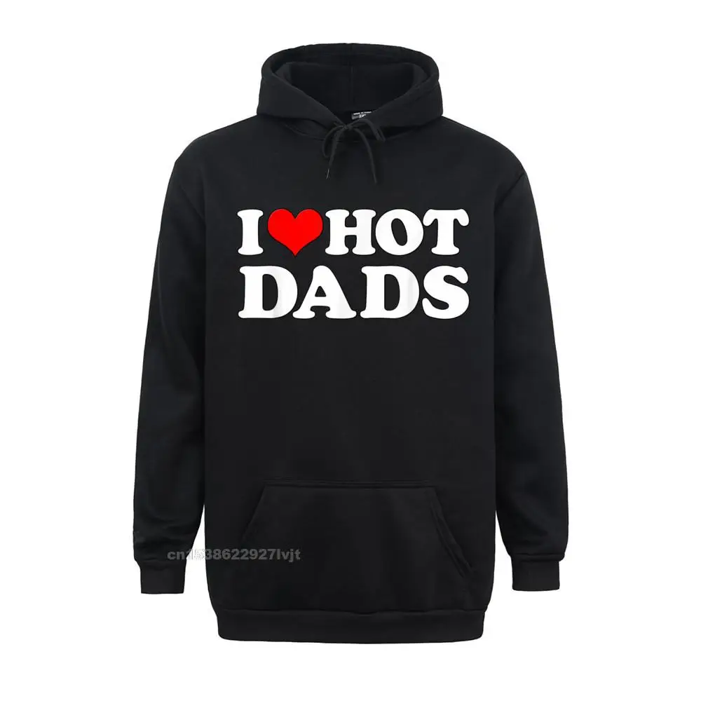 I Love Hot Dads I Heart Love Dads Red Heart Hoodie Tees Prevailing Birthday Cotton Men Streetwear Birthday