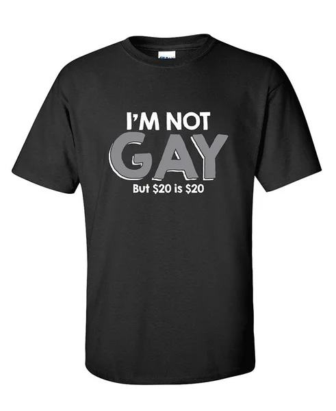 

Гей, но $20 является $20 Для мужчин наступления саркастический очень Забавные футболки