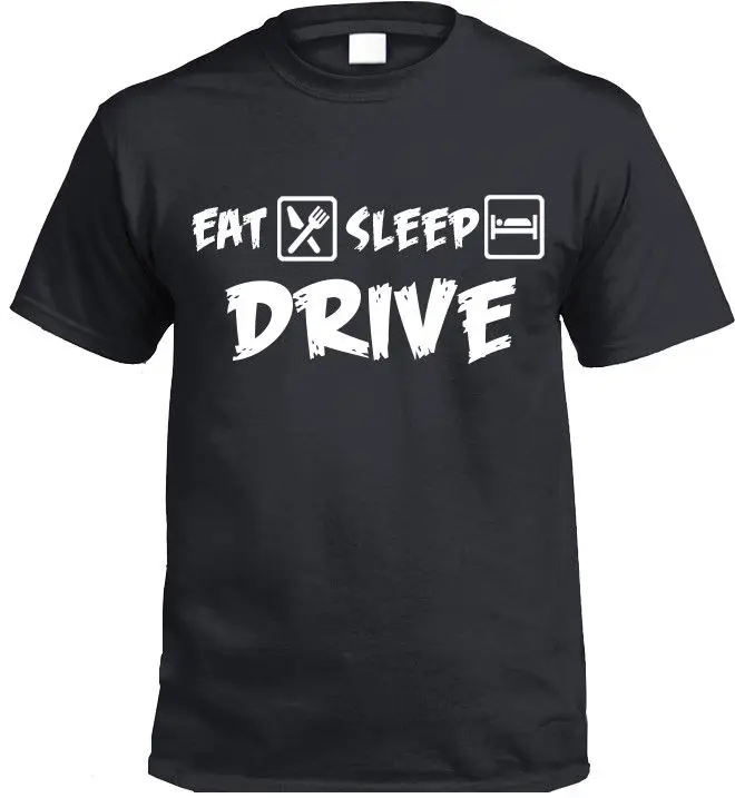 

eat sleep drive T-shirt CADEAU AMUSANT cadeau
