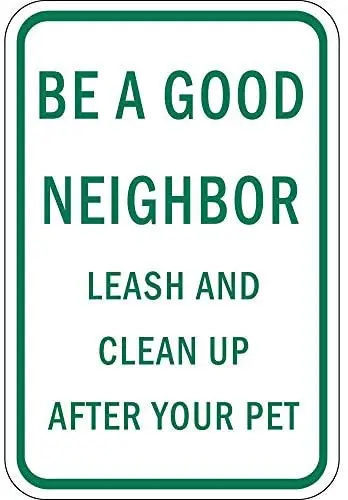 

Crysss Be A Good Neighbor Leash and Clean Up After Your Pet 12 X 8 Inches Metal Sign