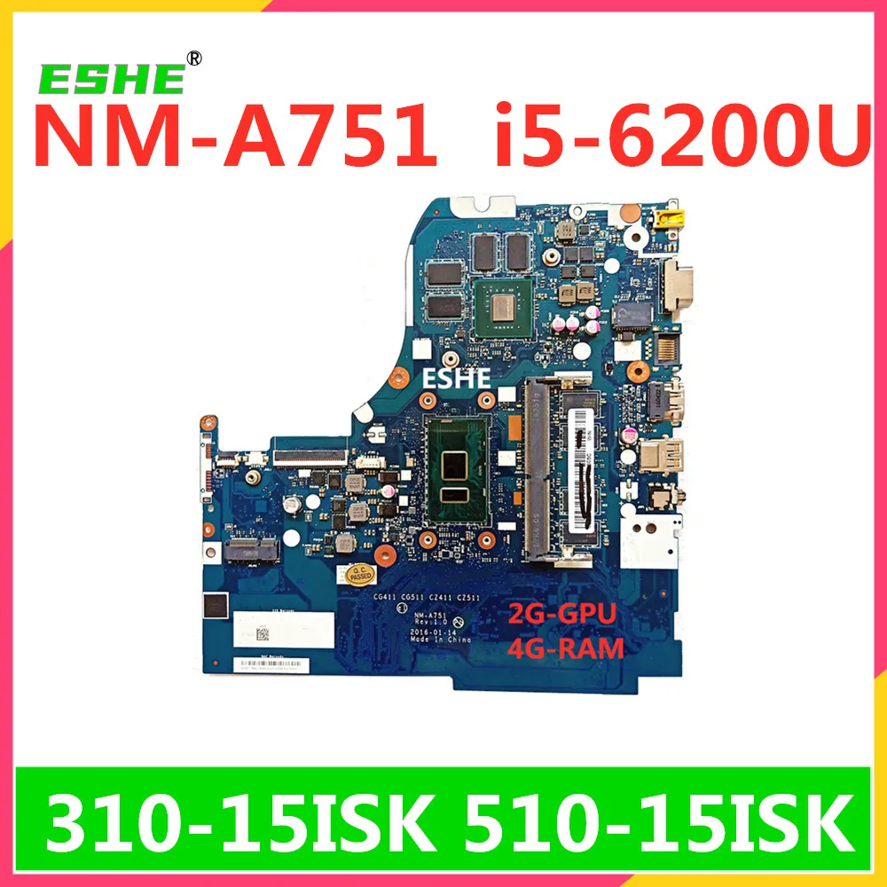 

NM-A751 For Lenovo 310-15ISK 310-15IKB 510-15ISK 510-15IKB Laptop Motherboard With i3 i5 i7 CPU GT920M 2G GPU 4G RAM 5B20L35873