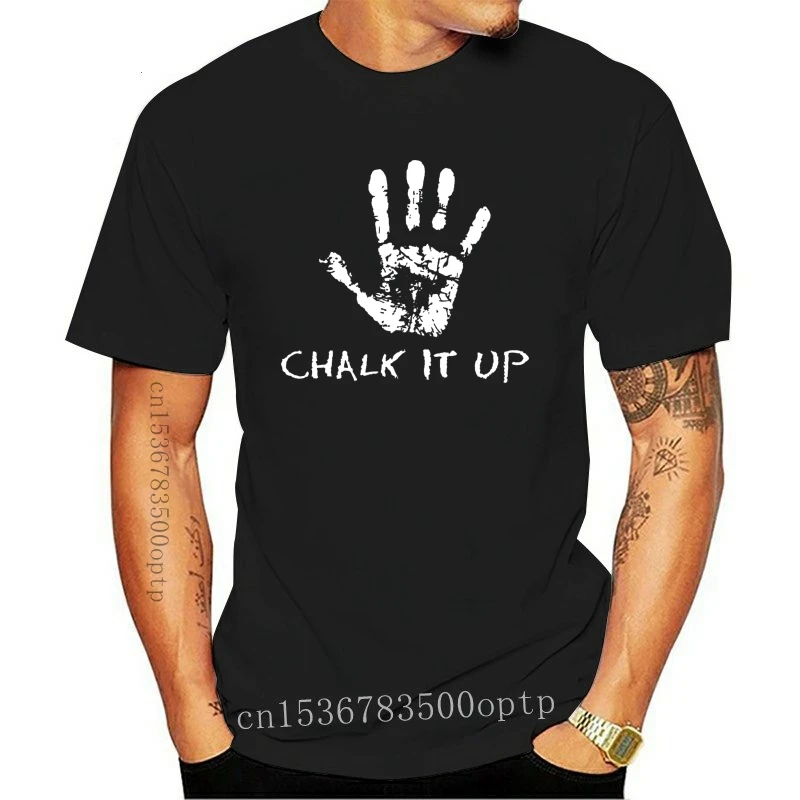 

New Climbing Chalk It Up Art Bouldering Funny Birthday Sports T-Shirt Gyms Fitness Tee Shirt