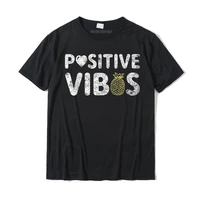 pineapple positive vibes infertility and ivf t shirt t shirt cotton t shirts for men custom tops tees wholesale printed on