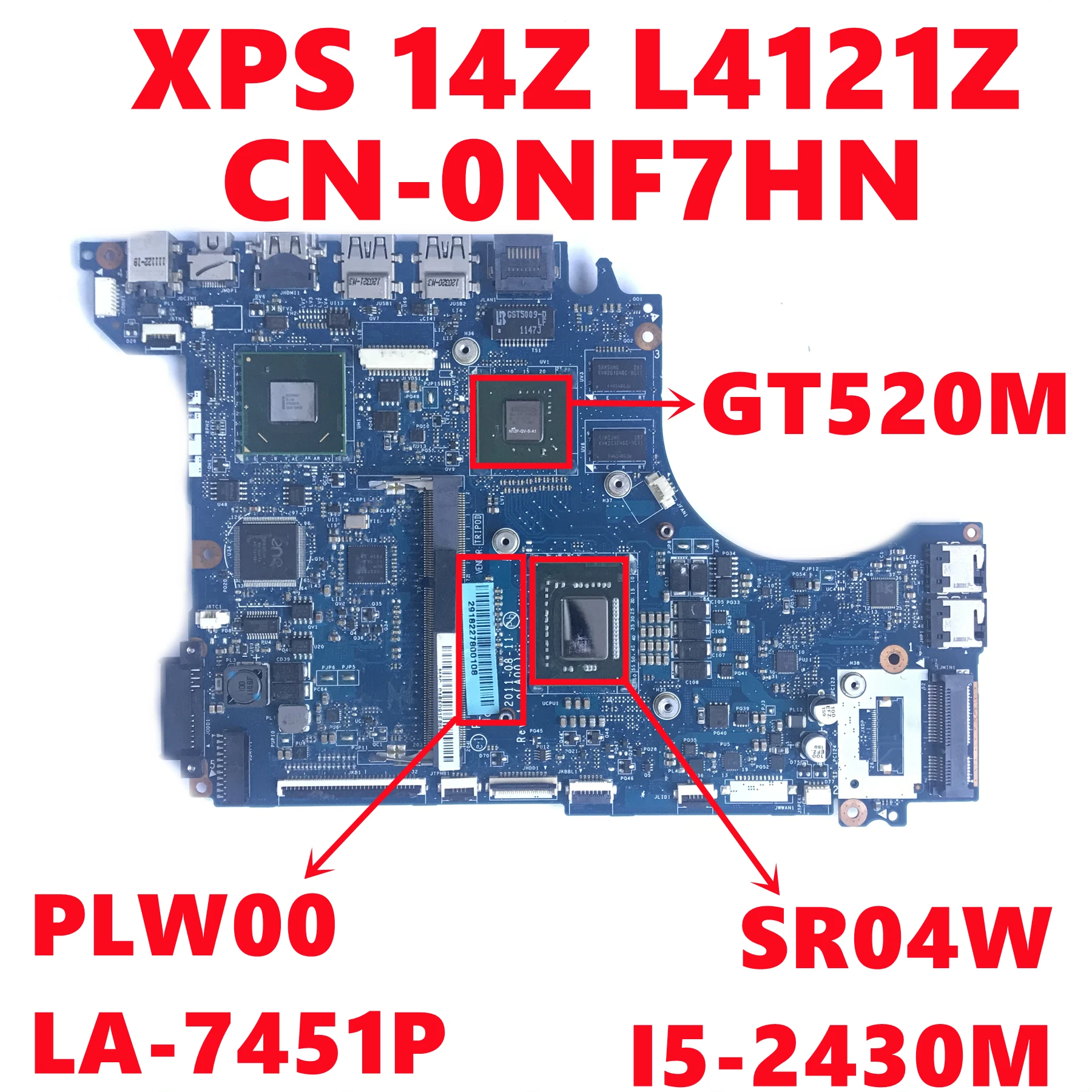 

CN-0NF7HN 0NF7HN NF7HN For Dell XPS 14Z L4121Z Laptop Motherboard PLW00 LA-7451P W/ SR04W I5-2430M N12P-GV-S-A1 Fully Tested OK