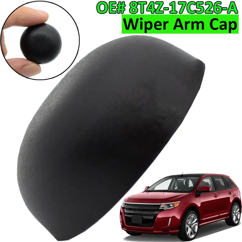 

OE# 8T4Z-17C526-A Car Windscreen Windshield Wiper Arm Cap Cover For Ford Edge Flex Lincoln MKT MKX 2009-2014 Car Replacement