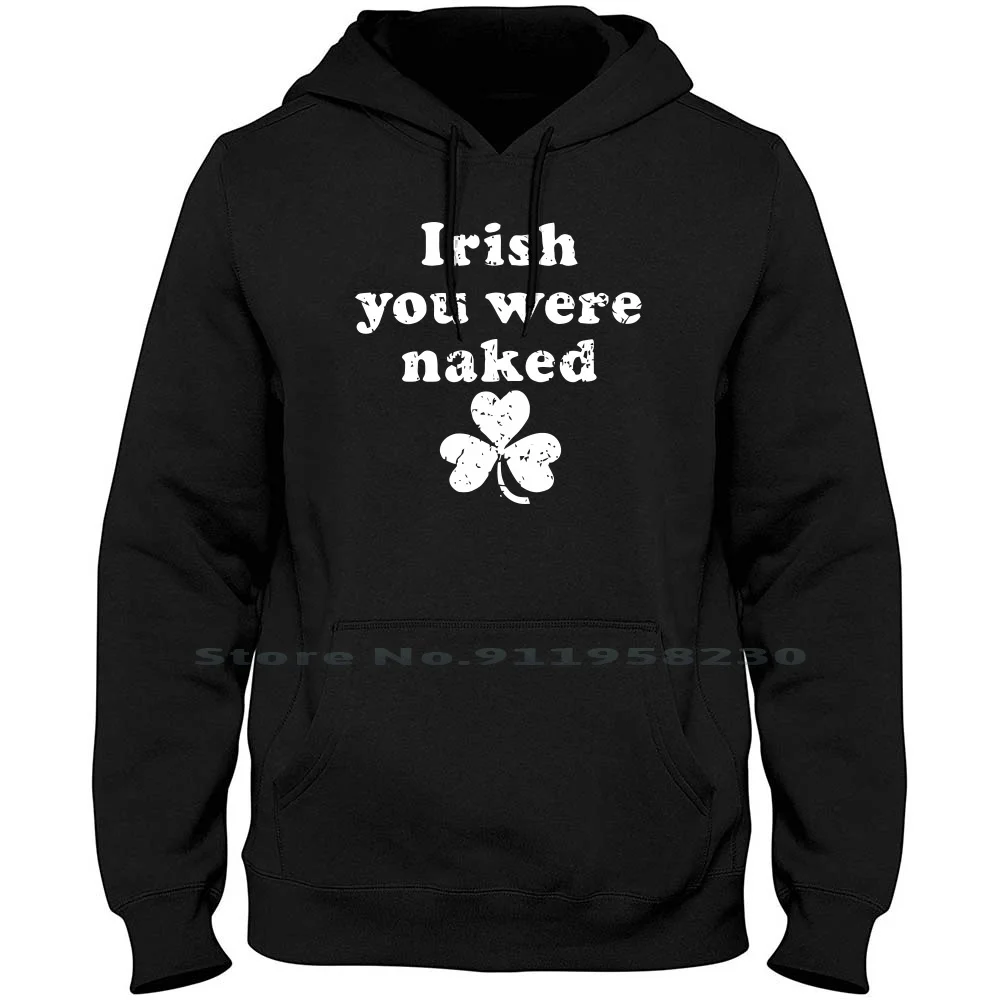 

Irish Men Women Hoodie Pullover Sweater 6XL Big Size Cotton Irish Humor Tage Iris Geek Gym Age Ny Me Ak Funny Anime