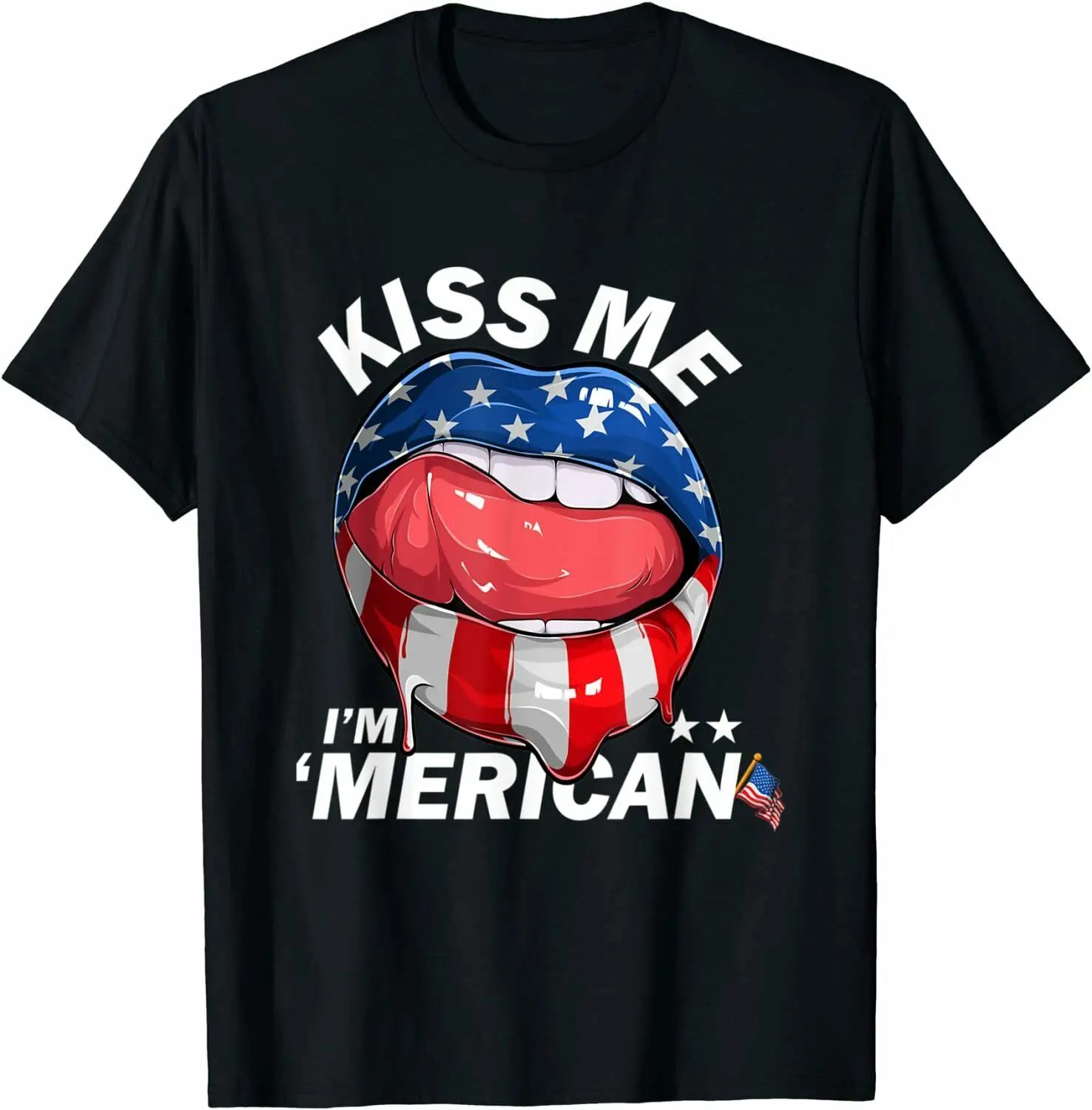 Kiss Me I'm Merican Patriotic American Flag 4th Of July T-Shirt