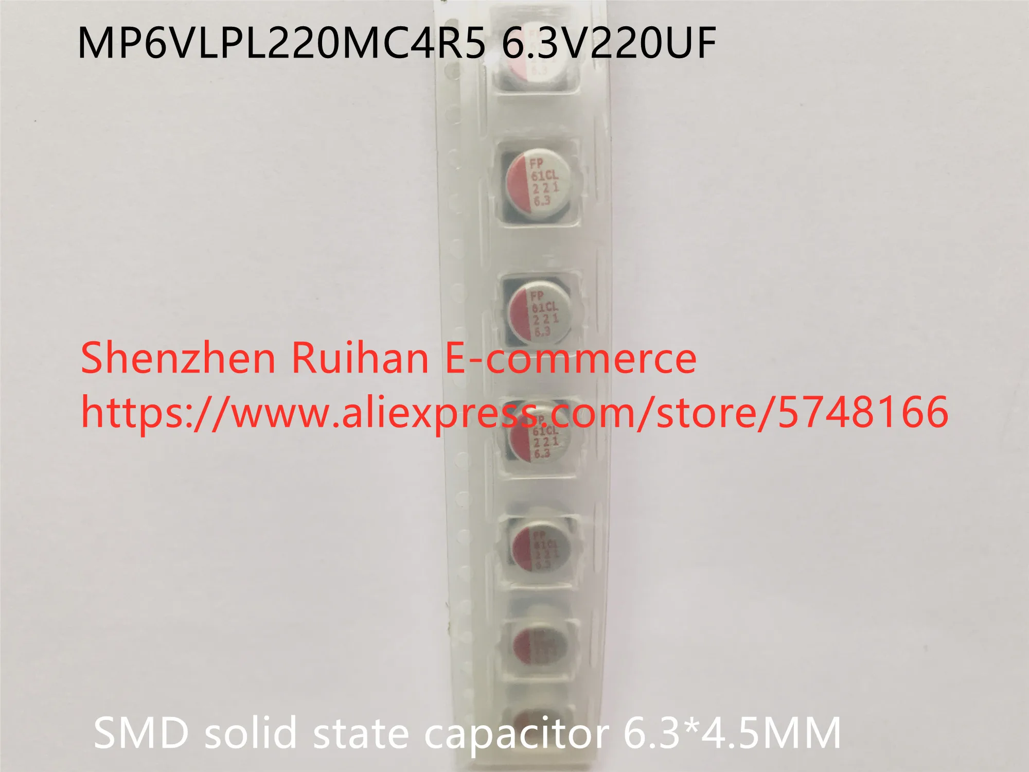 

Original new 100% 6.3V220UF 6.3*4.5 SMD solid state capacitor MP6VLPL220MC4R5 (Inductor)