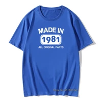 made in 1981 t shire 40th birthday present retro graphic 100 cotton short sleeve novelty o neck father t shirt