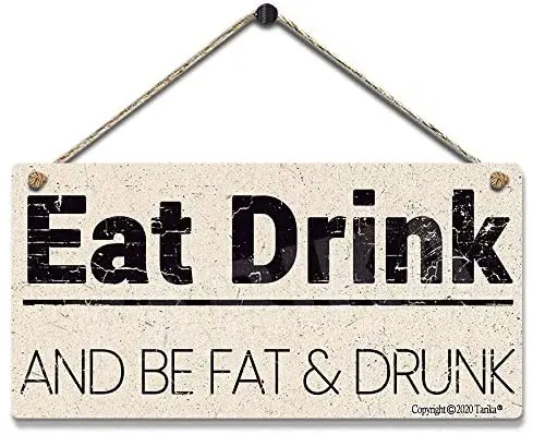 

Eat Drink and Be Fat Vintage Look Tin Decoration Poster Sign for Inspirational Quotes Wall Decor