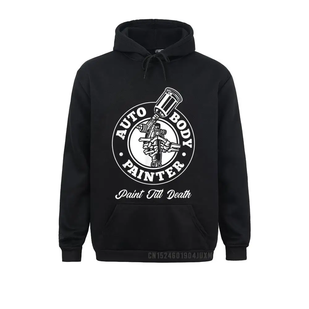 

Latest Adult Men Sweatshirts Auto Body Painter Paint Till Death Automotive Car Painter Slim Fit Hoodies Clothes