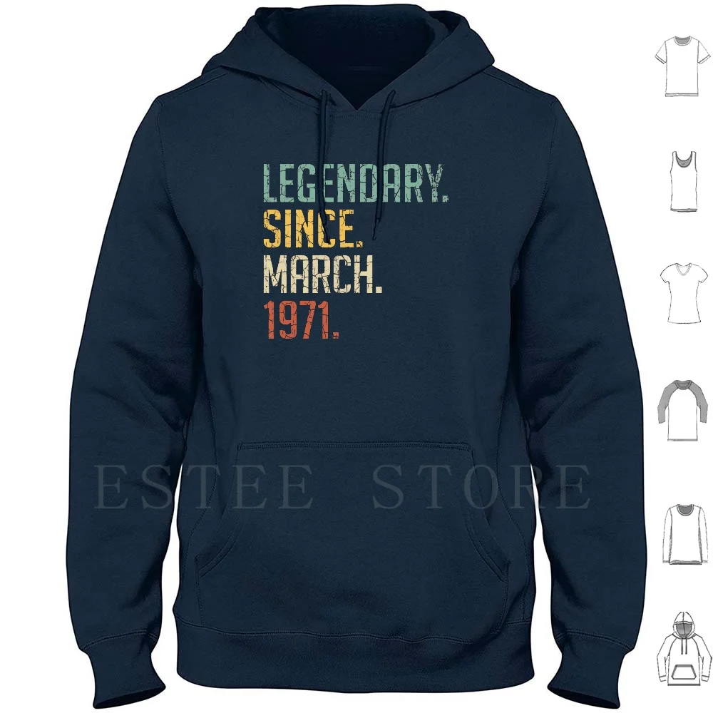 

Legendary Since March 1971 50th Birthday Gift 50 Years Old Vintage March 1971 Hoodie Long Sleeve March 1971 Vintage March