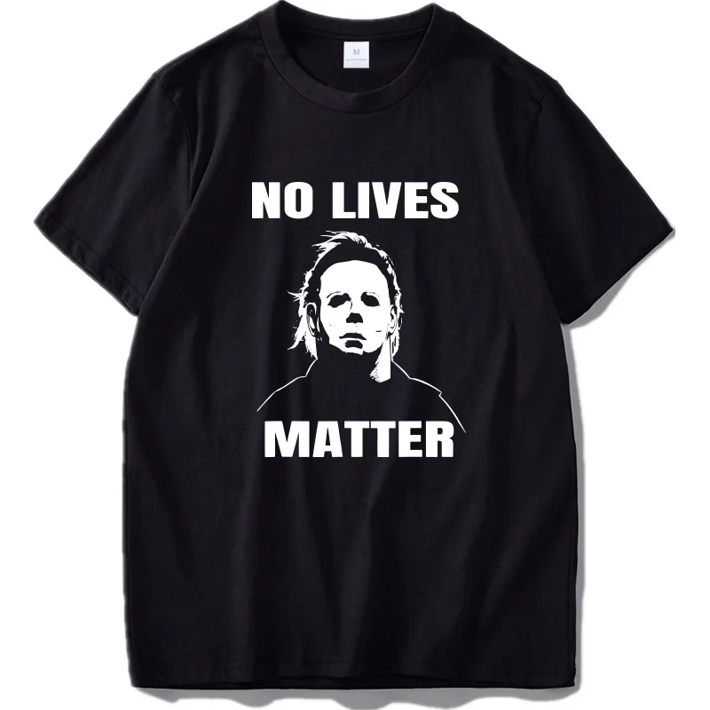 Майкл Майерс футболка Хеллоуин фильм No Lives Matter Song круглый вырез Высокое качество