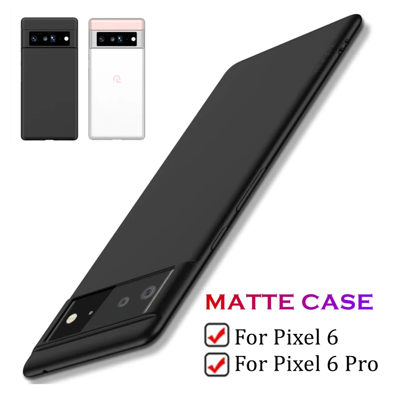 

For Google Pixel 6 Pixel 6Pro Matte Case Ultra-thin Back Cover Shockproof Simple Black Transparent White Case For Pixel 6 5G