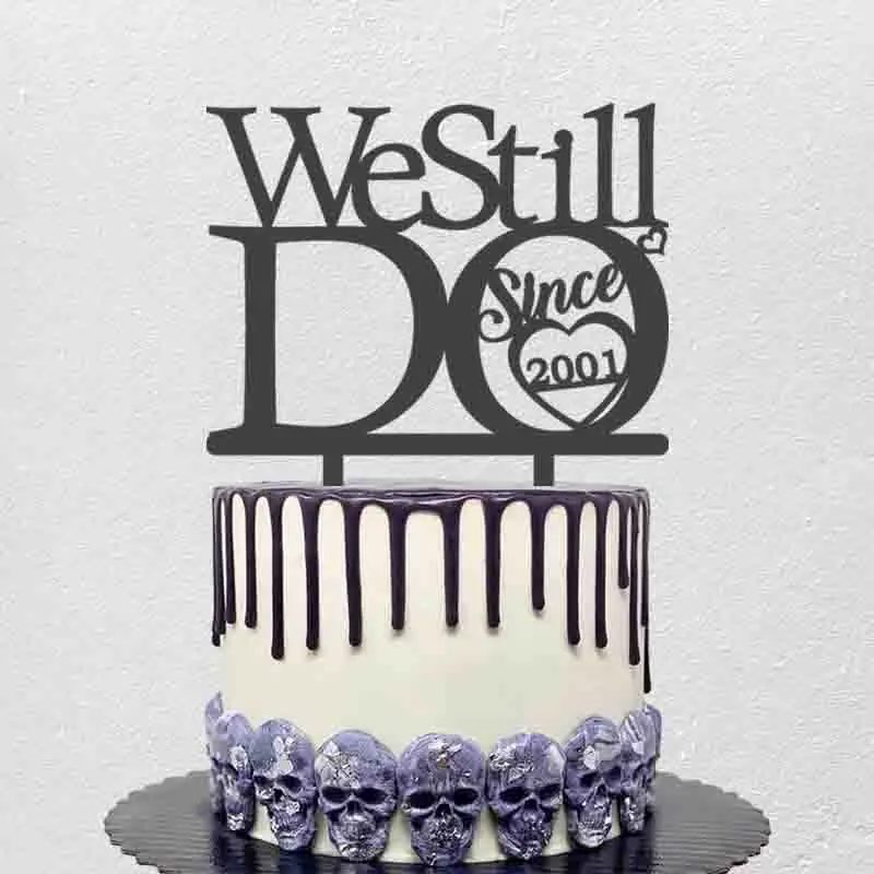 

Personalized Wedding Anniversary Cake Topper Custom Years We Still Do Since 2001 For 20th Wedding Anniversary Party Decoration