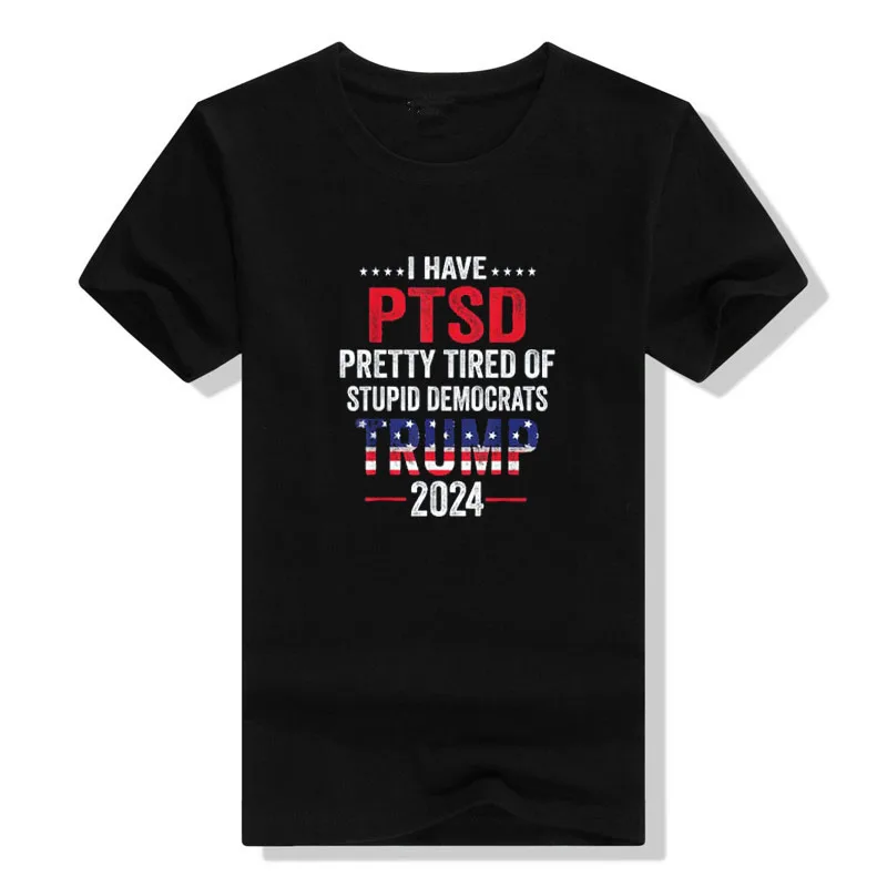 

I Have PTSD Pretty Tired of Stupid Democrats Trump 2024 T-Shirt Customized Products