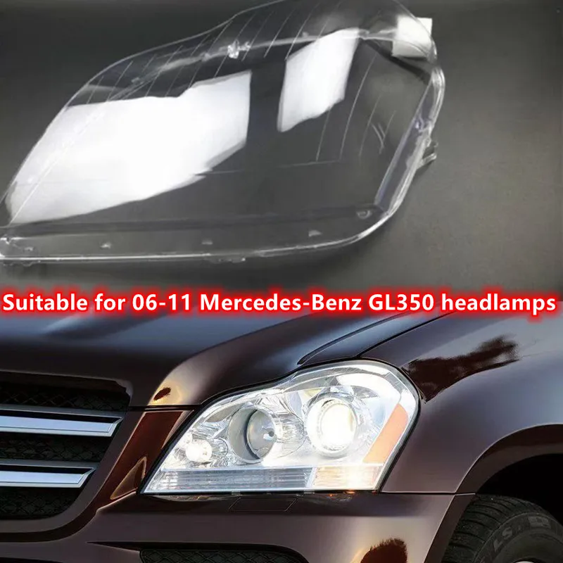 

Suitable for 06-11 Mercedes-Benz GL350 headlight cover GL400 GL450 GL500 GL550 high permeability mask Headlight lampshade