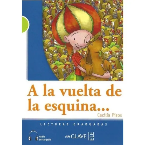 

A La Vuelta De La Esquin + Audio Descargable (B1) Lg Nivel 2 Libros en español Spanish Books