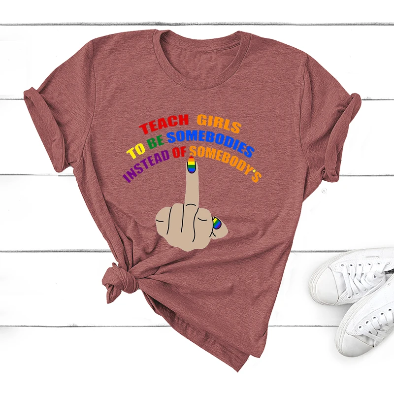 

T Shirt Women Teach Girls To Be Somebodies Instead of Somebody's Female Rainbow Middle Finger Print 90s Graphic T-shirt Tshirt