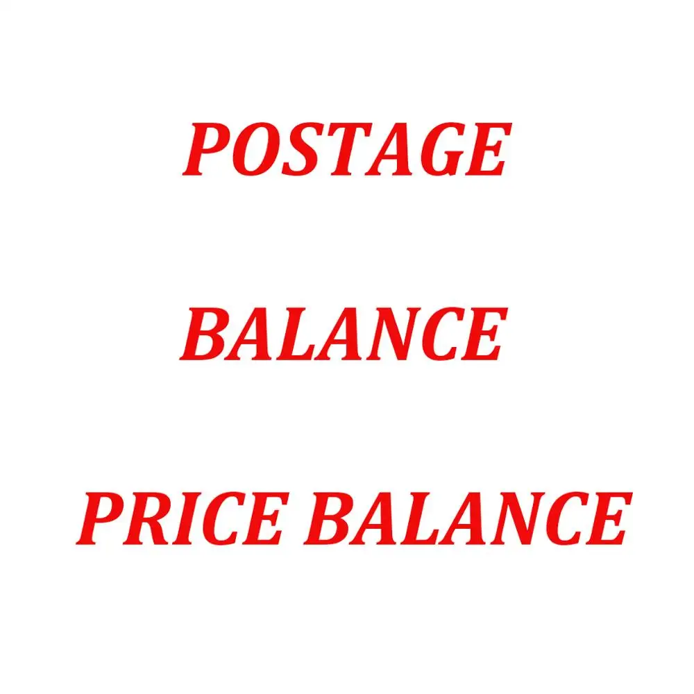 

ONLY FOR POSTAGE BALANCE OR PRICE BALANCE