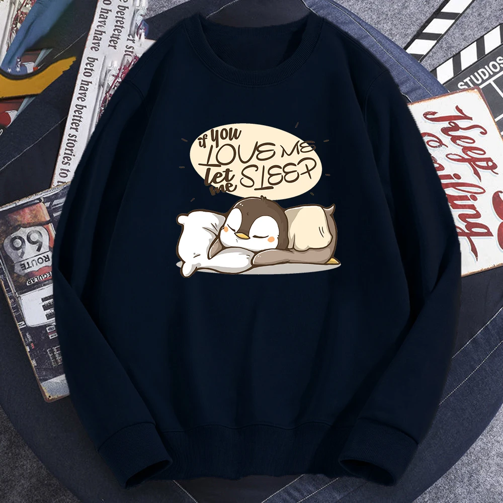 

Funny Cartoon Penguin Men Sweatshirts If You Love Me Let Me Sleep Hoodie Autumn Loose Cotton Pullover Casual Comfortable Clothes