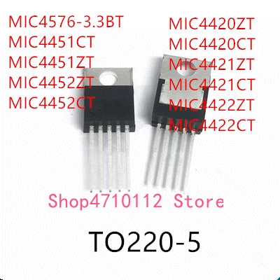 10PCS MIC4576-3.3BT MIC4451CT MIC4451ZT MIC4452ZT MIC4452CT MIC4420ZT MIC4420CT MIC4421ZT MIC4421CT MIC4422ZT MIC4422CT IC