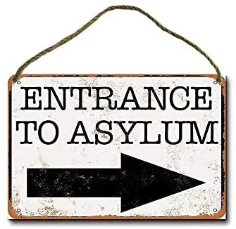 

Metal Sign 8 x 12 inch Entrance to Asylum Wall Decor Hanging Sign