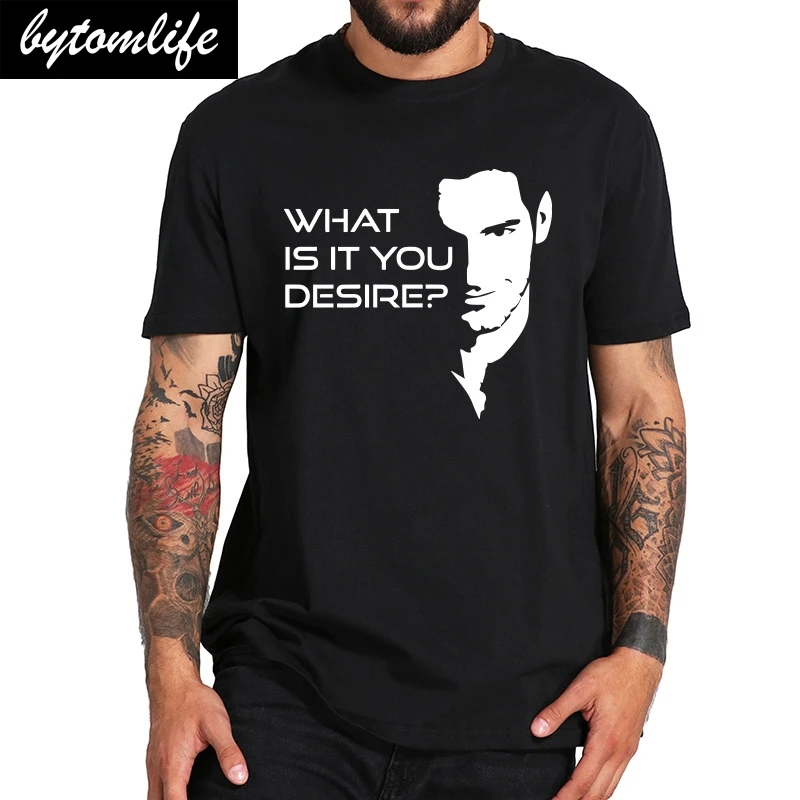 

Lucifer Morningstar T Shirt What Is It You Desire Movie T-shirt Short Sleeve Crew Neck Casual EU Size 100% Cotton Tops Tee