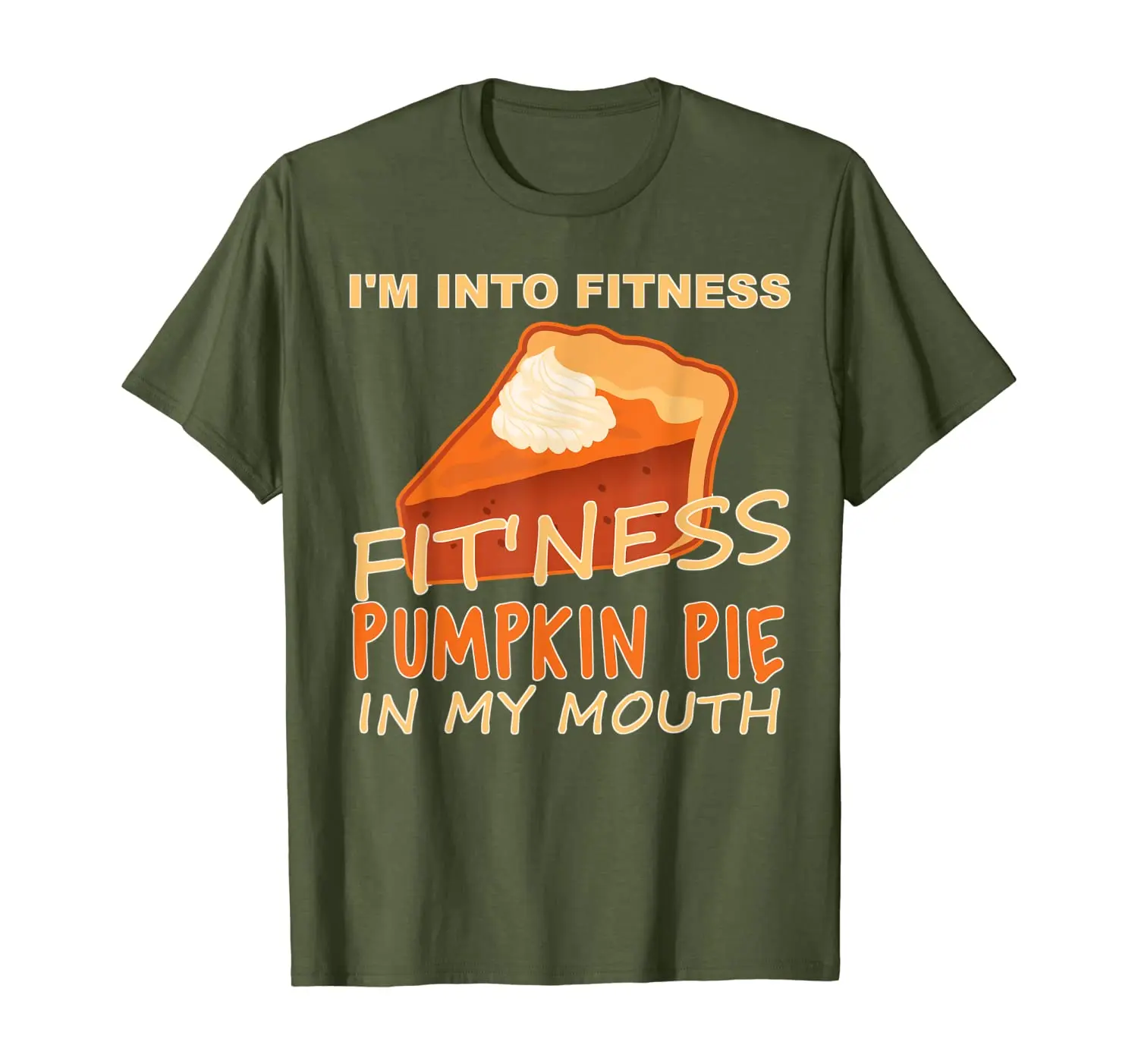 

Funny Thanksgiving 2019 I'M INTO FITNESS PUMPKIN PIE shirt